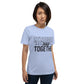 Stronger Together Adult Unisex T-Shirt